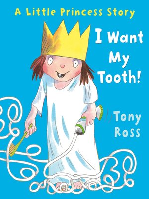 cover image of I Want My Tooth! (Little Princess)